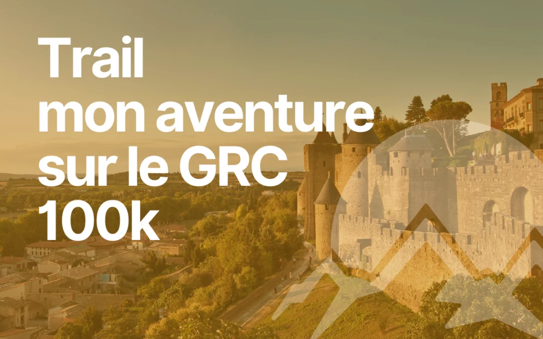 Mon aventure sur le Grand Raid Cathare 100k